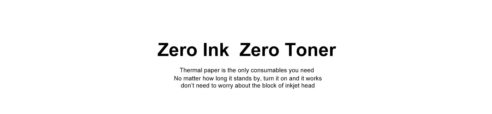Zero Ink Zero Toner
